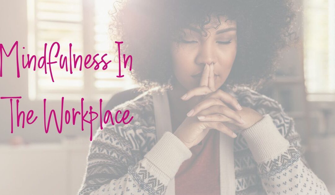 Mindful Relationships At Work